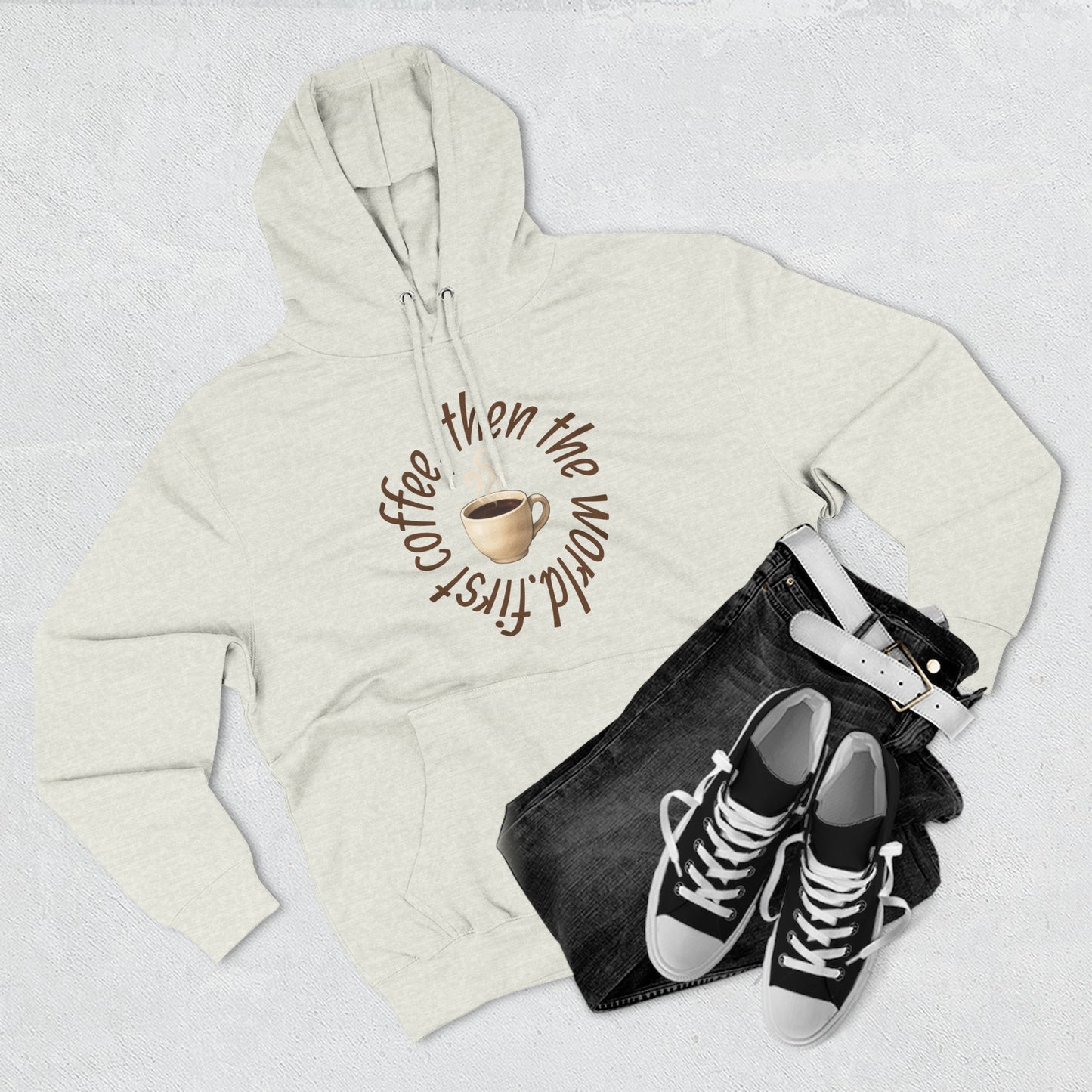 Fleece Hoodie: with 'First Coffee, Then the World' Design, Coffee Addict Sweatshirt, Cozy Winter Hoodie, Gift for Coffee Enthusiast
