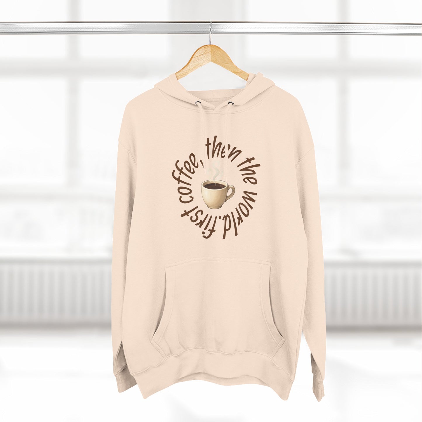 Fleece Hoodie: with 'First Coffee, Then the World' Design, Coffee Addict Sweatshirt, Cozy Winter Hoodie, Gift for Coffee Enthusiast