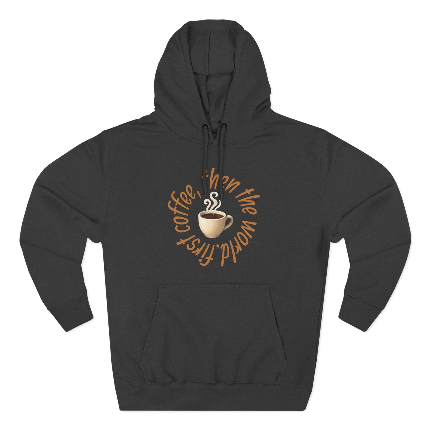 Fleece Hoodie: with 'First Coffee, Then the World' Design, Coffee Addict Sweatshirt, Cozy Winter Hoodie, Gift for Coffee Enthusiast