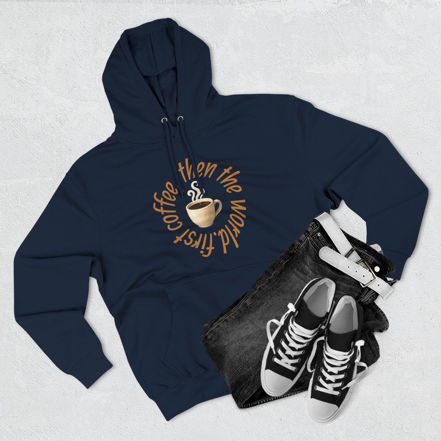 Fleece Hoodie: with 'First Coffee, Then the World' Design, Coffee Addict Sweatshirt, Cozy Winter Hoodie, Gift for Coffee Enthusiast