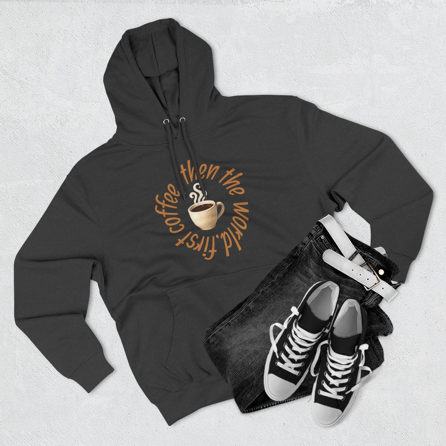 Fleece Hoodie: with 'First Coffee, Then the World' Design, Coffee Addict Sweatshirt, Cozy Winter Hoodie, Gift for Coffee Enthusiast