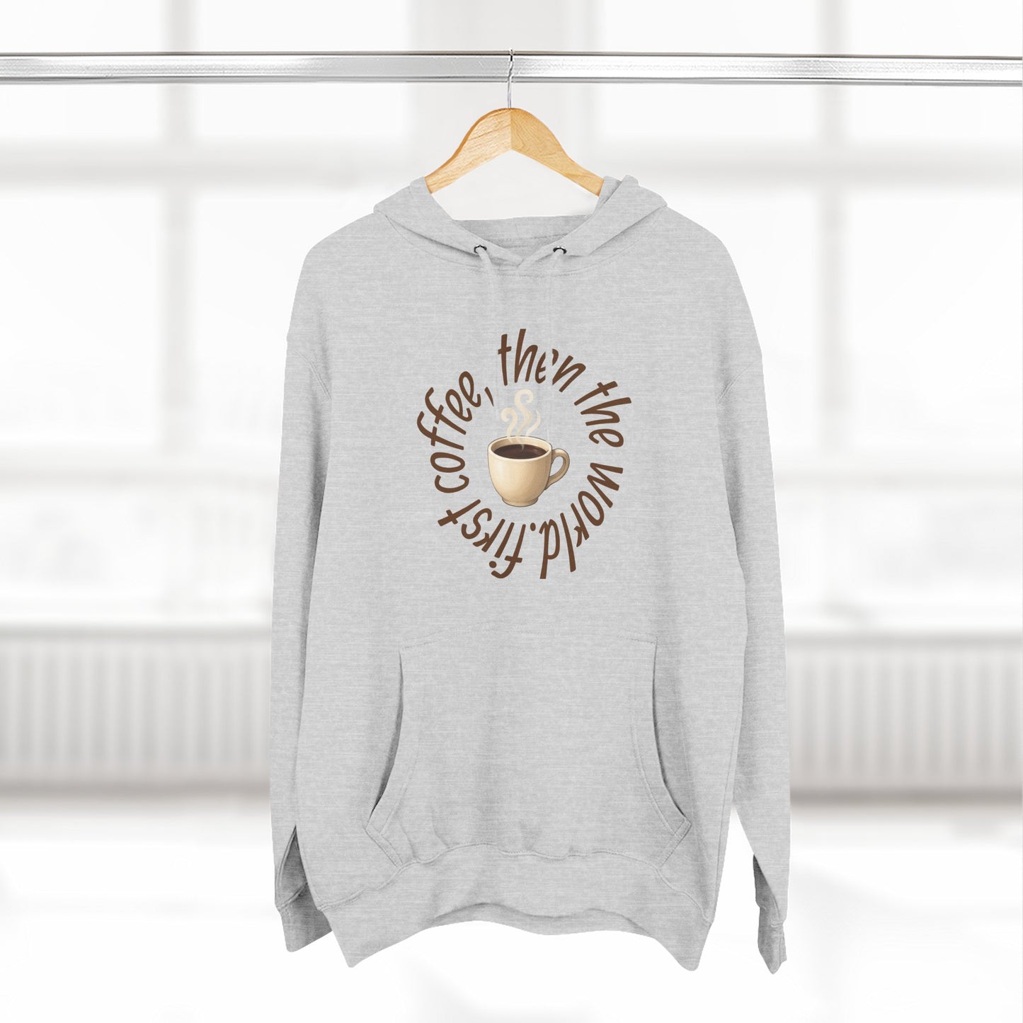 Fleece Hoodie: with 'First Coffee, Then the World' Design, Coffee Addict Sweatshirt, Cozy Winter Hoodie, Gift for Coffee Enthusiast