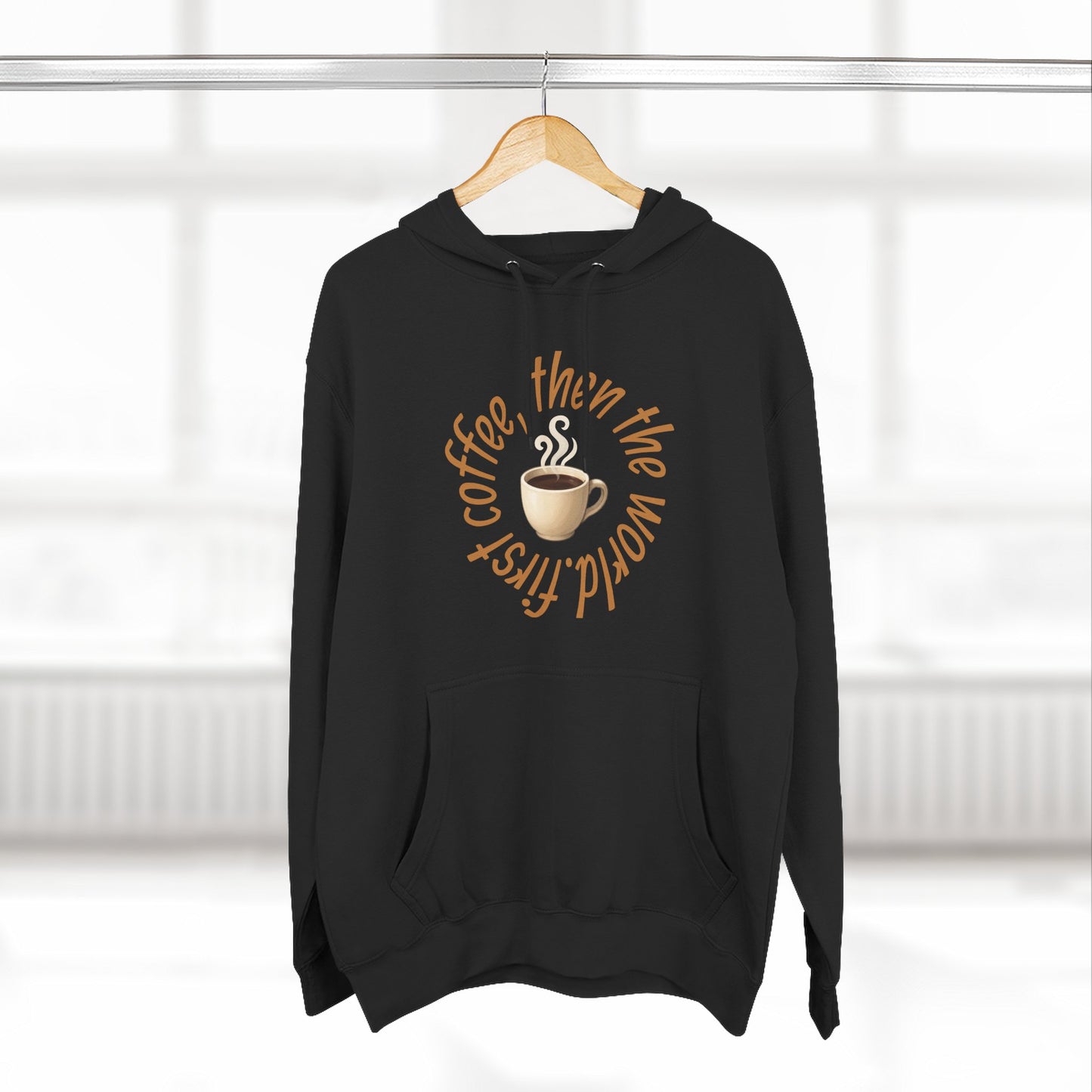 Fleece Hoodie: with 'First Coffee, Then the World' Design, Coffee Addict Sweatshirt, Cozy Winter Hoodie, Gift for Coffee Enthusiast