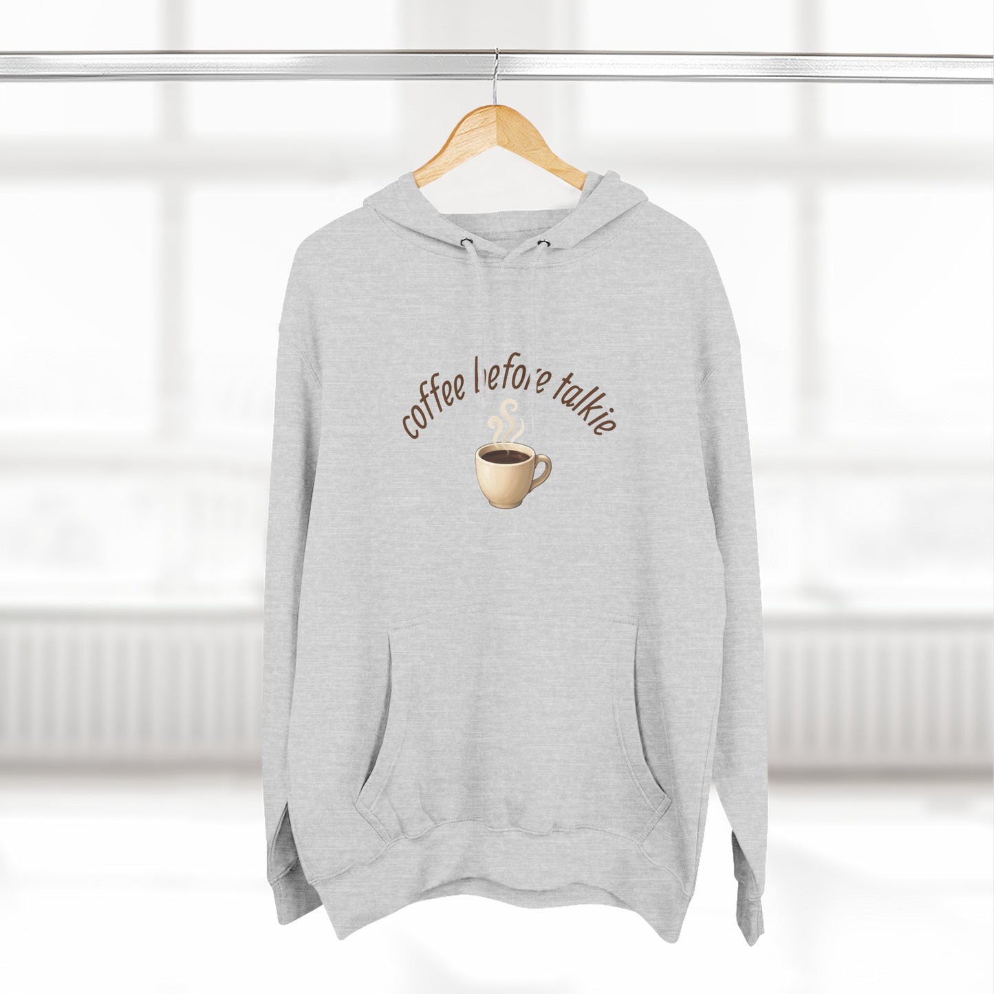 Fleece Hoodie: Coffee Before Talkie, Caffeine Lover Sweatshirt, Three-Panel Pullover, Unisex Hooded Top