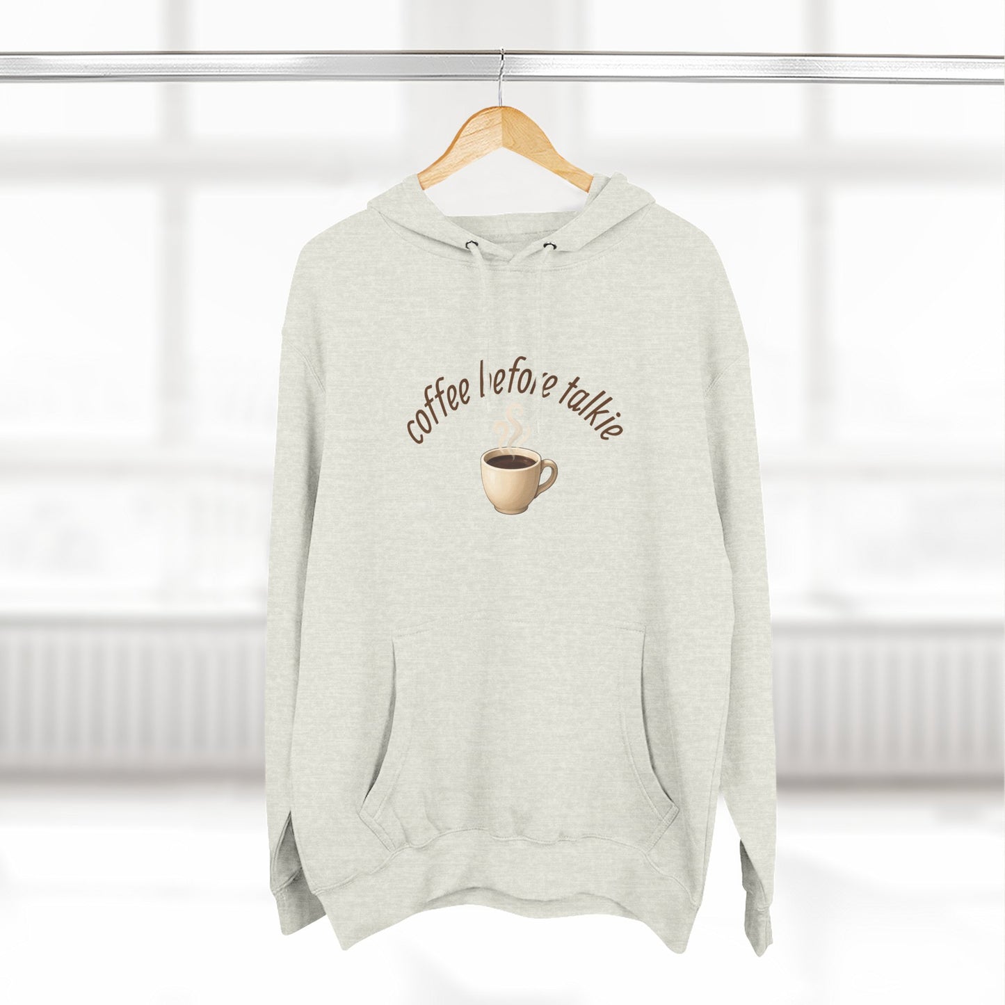 Fleece Hoodie: Coffee Before Talkie, Caffeine Lover Sweatshirt, Three-Panel Pullover, Unisex Hooded Top