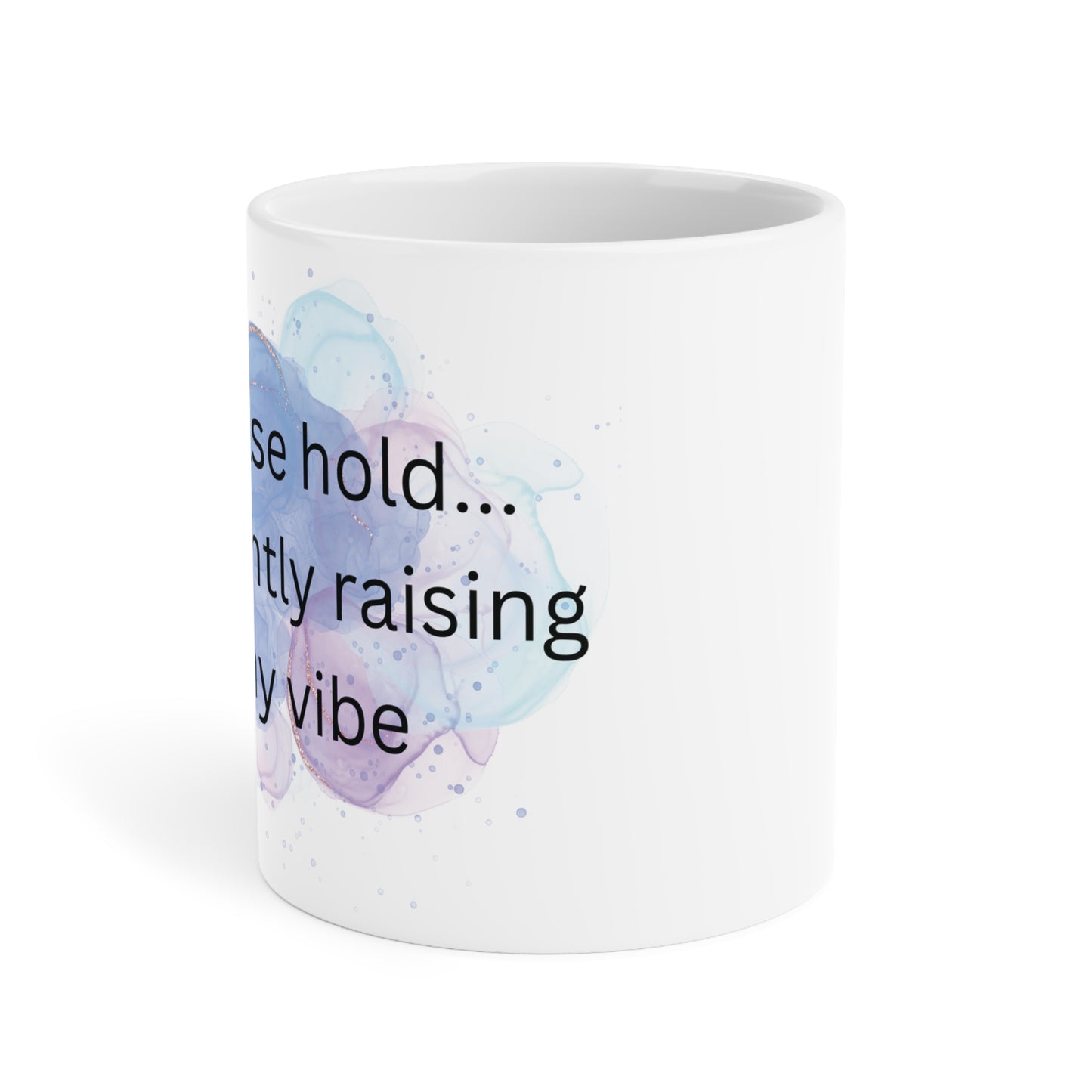 Energy Humor Ceramic Mug, Funny Coffee Cup, Sarcastic Tea Mug, Positive Vibes Drinkware, Gift for Coworker, Inspirational Quote Cup