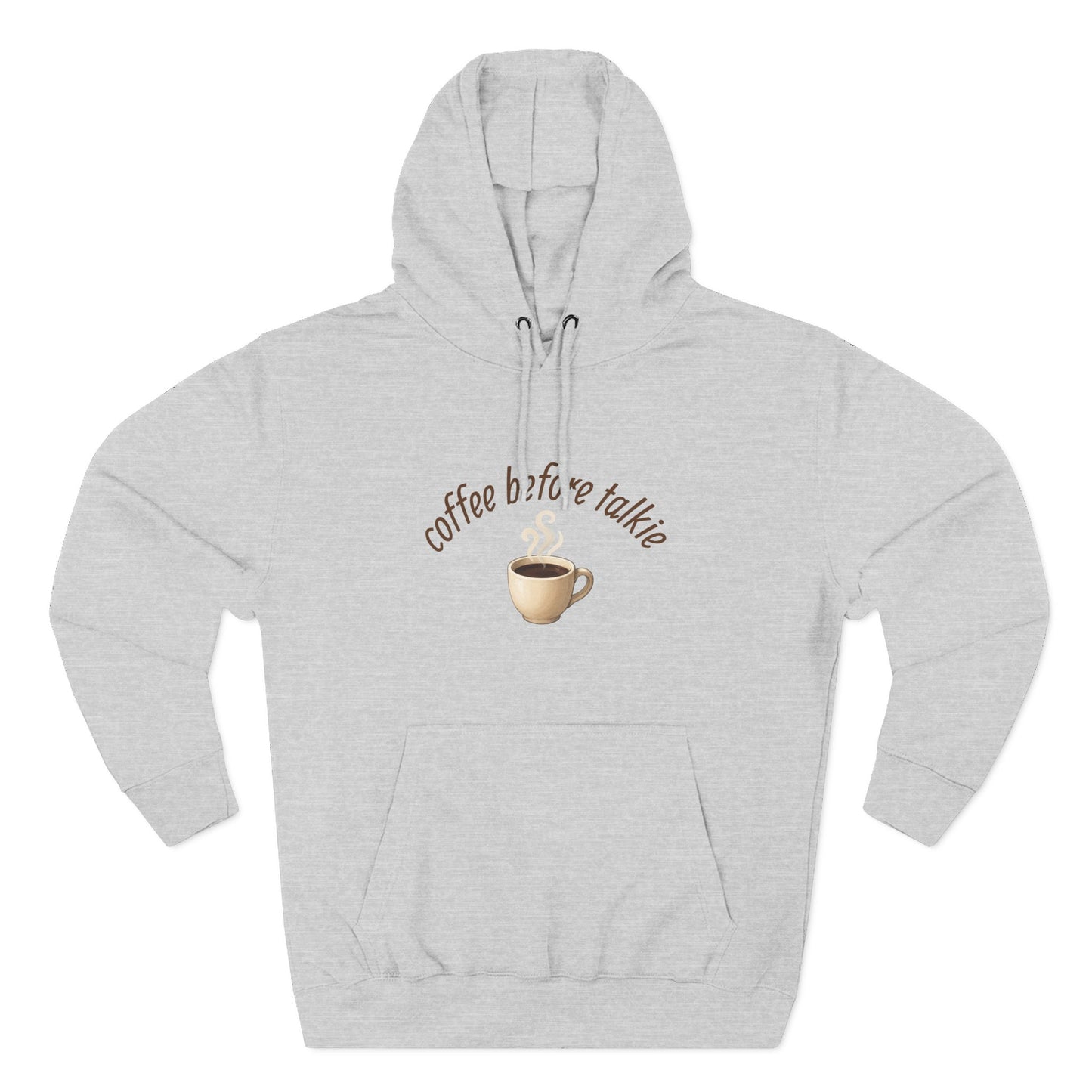 Fleece Hoodie: Coffee Before Talkie, Caffeine Lover Sweatshirt, Three-Panel Pullover, Unisex Hooded Top