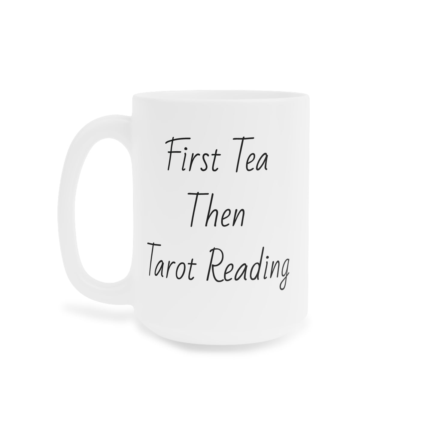 Tarot Reading Mug, First Tea Then Tarot Reading Cup, Gift for Tarot Lovers, Astrology Coffee Mug, Witchy Tea Mug